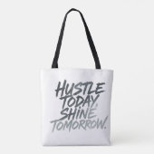 "Hustle heute, Shine Tomorrow." Tasche (Rückseite)