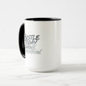 "Hustle heute, Shine Tomorrow." Tasse (Vorderseite Links)