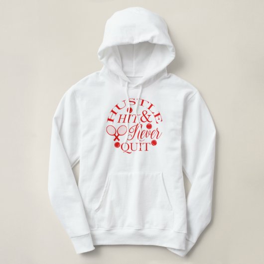 Hustle Hit & Never Quit Tennis Pickleball Hoodie (Design vorne)