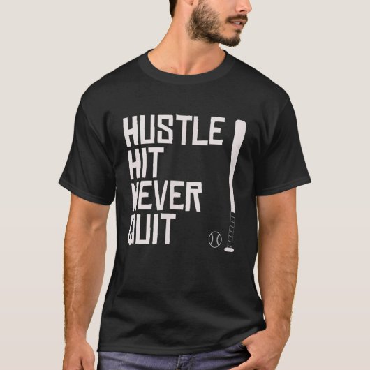 Hustle Hit nie beenden Baseball Sprichwort Praxis T-Shirt (Vorderseite)