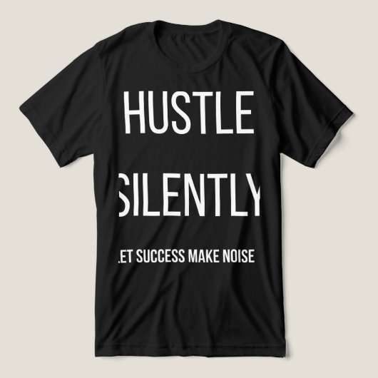 Hustle In Silence Let Success Make The NoisT-Shirt Tri-Blend Shirt (Design Vorderseite)