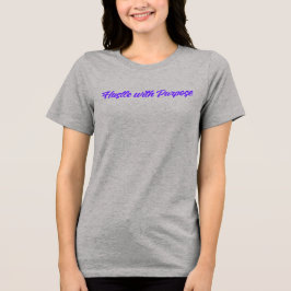Hustle mit Ziel T-Shirt | Motivierendes T-Shirt Tri-Blend Shirt