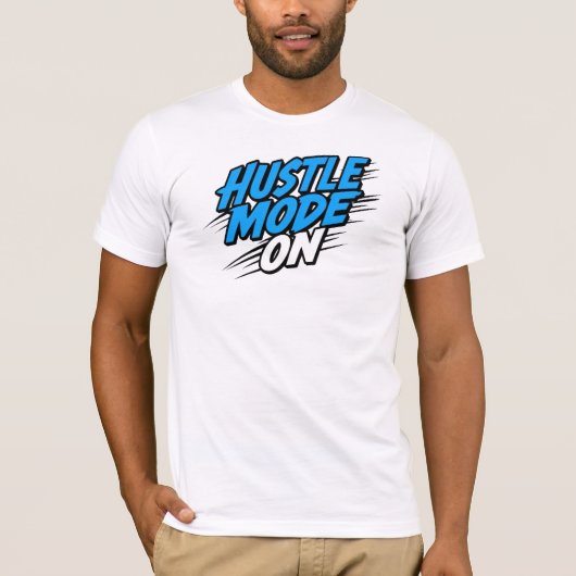"Hustle Mode On" Motivational Quote T-Shirt (Vorderseite)