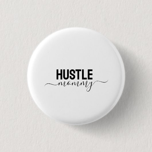 Hustle Mommy Button (Vorderseite)