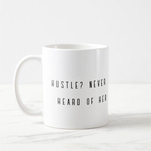 Hustle? Nie hörte ihren lustigen Schlamm Kaffeetasse (Links)