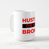 Hustle Or Be Broke 2 Kaffeetasse (Vorderseite Links)