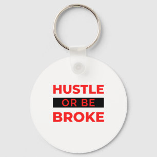 Hustle Or Be Broke 2 Schlüsselanhänger