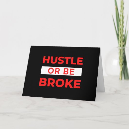 Hustle Or Be Broke Karte (Vorderseite)