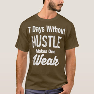 Hustle und Grind Motivation für Erfolgsmotivation T-Shirt