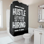 Hustle Unternehmerin Shirt Husters bis Ihre Hasser Duschvorhang (Beispiel)