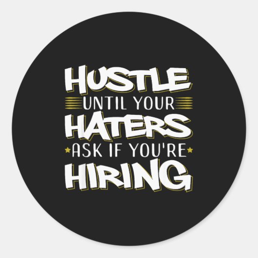 Hustle Until Haters Ask Hiring Funny Entrepreneur  Runder Aufkleber (Vorderseite)
