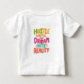 Hustle Until the Dream Hits Reality – Motivational Baby T-shirt (Rückseite)