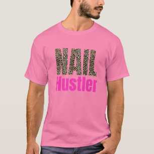 Hustler Nail Technician Salon Leopard Tech Drill B T-Shirt