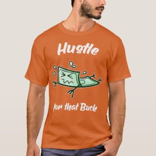 Huston für diesen Buck Money Unternehmer T-Shirt