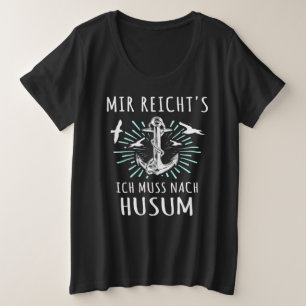 Husumer Sprichwörter Nordsee Ich liebe Husum Große Größe T-Shirt