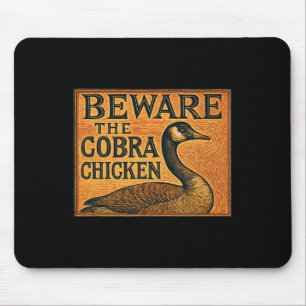 Hüte dich vor dem Cobra-Huhn, auch bekannt als kan Mousepad