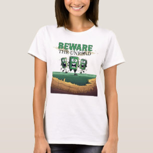 Hüte dich vor dem Ungelesenen T-Shirt