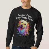 Hüte dich vor Lab gibt schlabberige Küsse Labrado Sweatshirt (Vorderseite)