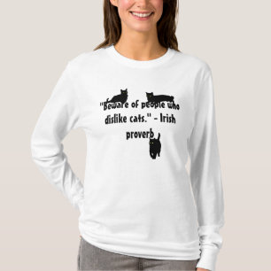 Hüte dich vor Menschen, die Katzen nicht mögen. Ir T-Shirt