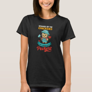Hüten Sie sich vor dem Hühnerstecher Hühnerfarmer T-Shirt