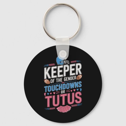 Hüter der Geschlecht Touchdowns oder Tutus Geschle Schlüsselanhänger (Vorderseite)