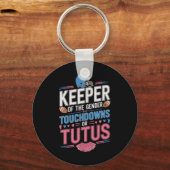 Hüter der Geschlecht Touchdowns oder Tutus Geschle Schlüsselanhänger (Vorderseite)
