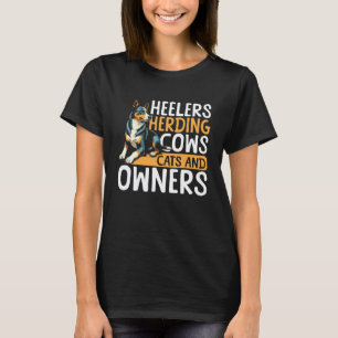 Hüter treiben Kühe Katzen und Besitzer Blue Heeler T-Shirt