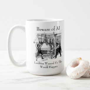 Hütet euch vor KI - Ludditen haben uns gewarnt Kaffeetasse