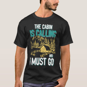 Hütte ruft und ich muss ins Freie Berg T-Shirt