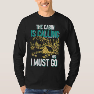 Hütte ruft und ich muss ins Freie Berg T-Shirt