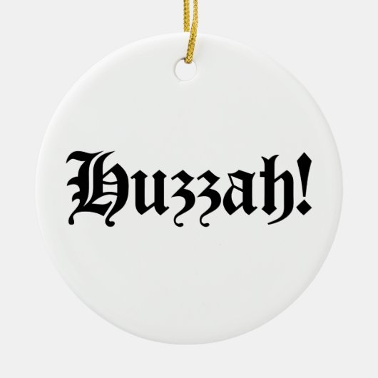 Huzzah! {Mittelalterliche Typografie} Keramik Ornament (Vorne)
