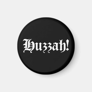 Huzzah! {Mittelalterliche Typografie} Magnet