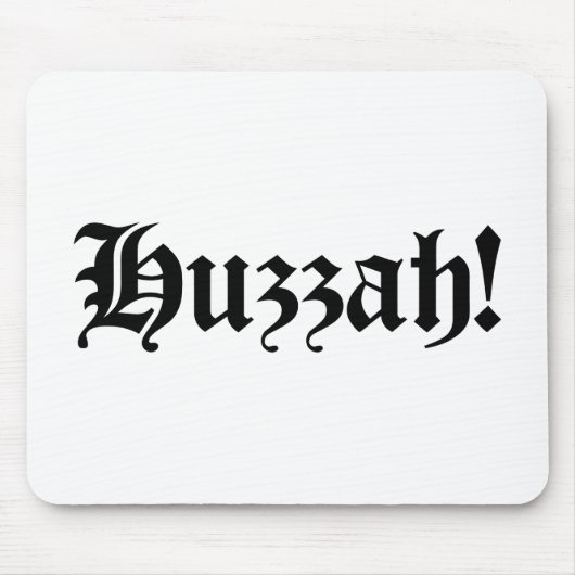 Huzzah! {Mittelalterliche Typografie} Mousepad (Vorne)