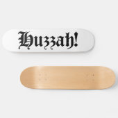 Huzzah! {Mittelalterliche Typografie} Skateboard (Horizontal)