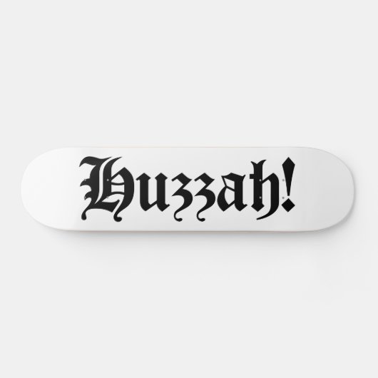Huzzah! {Mittelalterliche Typografie} Skateboard (Horizontal)