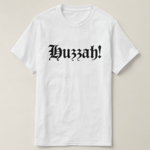 Huzzah! {Mittelalterliche Typografie} T-Shirt