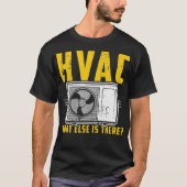 HVAC, der sonst einen technischen Netzreparateur h T-Shirt (Vorderseite)
