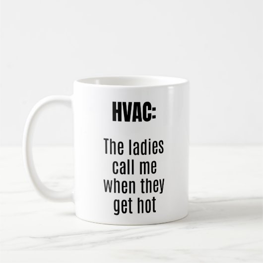 HVAC Die Damen rufen mich an, wenn sie heiß werden Kaffeetasse (Links)