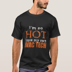 Hvac Tech Ehefrau Geschenk so heiß ich habe mein e T-Shirt