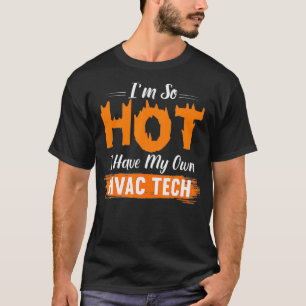 HVAC Tech Ehefrau Geschenk so heiß ich habe meine  T-Shirt