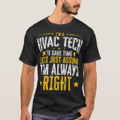 HVAC Tech Gift Rett Time Assume Im Right Funny Gif T-Shirt (Vorderseite)