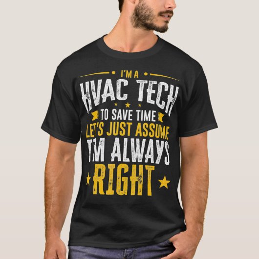 HVAC Tech Gift Rett Time Assume Im Right Funny Gif T-Shirt (Vorderseite)