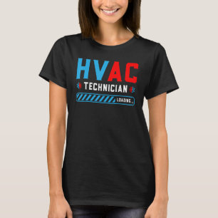 HVAC Tech Loading - Künftiger HVAC Tech Techniker T-Shirt