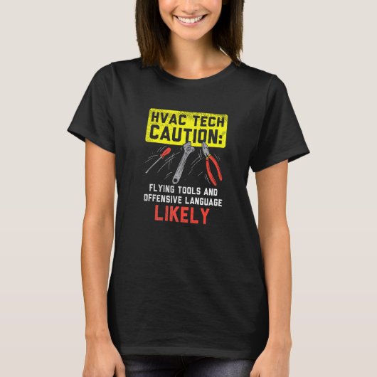 Hvac Tech Vorsicht fliegenden Tools HVAC Techniker T-Shirt (Vorderseite)
