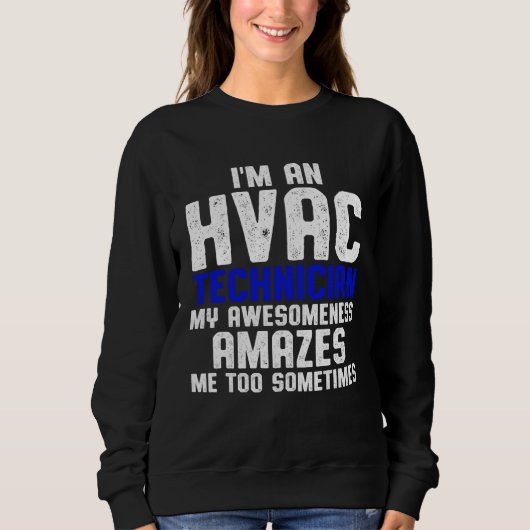 HVAC Technician Amazes Funny HVAC Tech Sweatshirt (Vorderseite)