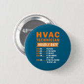 Hvac Technician Hourly Rate Funny Hvac Mechanic Sa Button (Vorne & Hinten)