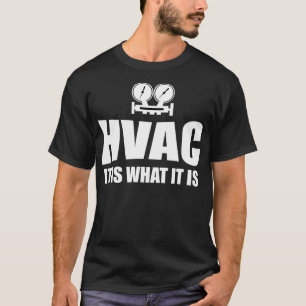 Hvac Technician HVAC es ist, was es ist HVAC Techs T-Shirt