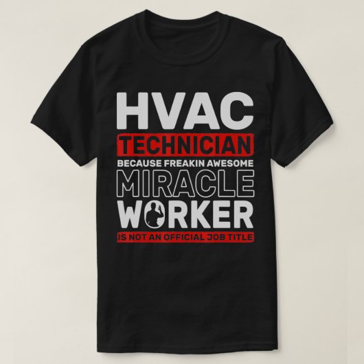 HVAC Technician Phantastisch Miracle Worker Lüftun T-Shirt (Design vorne)
