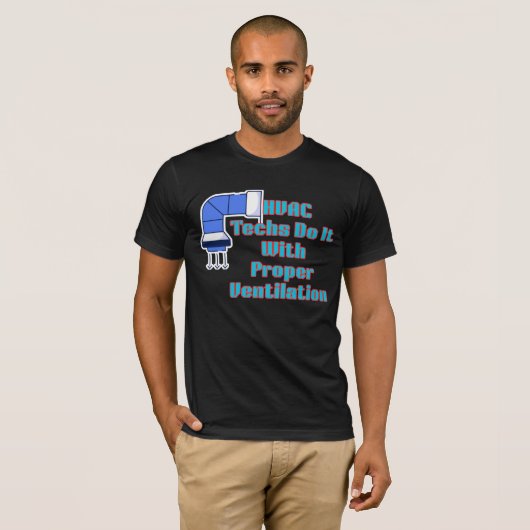 HVAC Techs Do It With Proper Ventilation Funny HVA T-Shirt (Vorne ganz)
