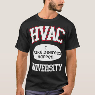 HVAC Universität wir machen Degrees Happen AC Tec T-Shirt